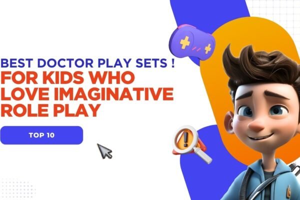 Best Doctor Play Sets for Toddlers Who Love Imaginative Role Play