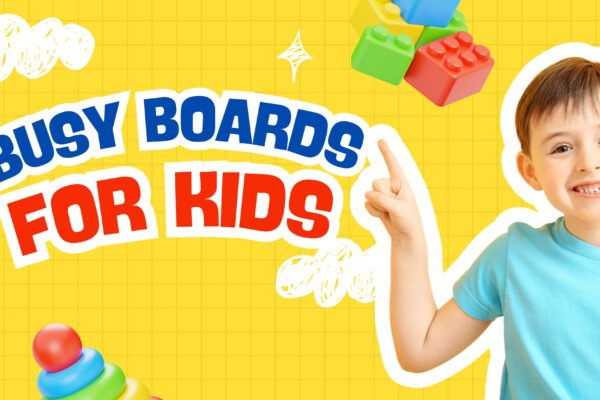 Busy Boards That Keep Toddlers Entertained at Home, in the Car and on Flights