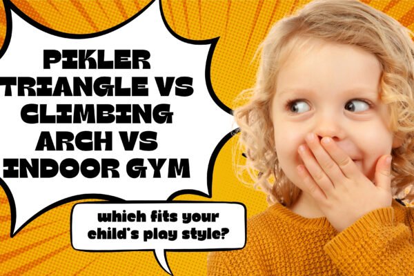 Pikler Triangle vs Climbing Arch vs Indoor Gym: Which Fits Your Child’s Play Style?