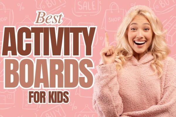 Toddler Activity Boards for Busy Little Hands and Curious Minds