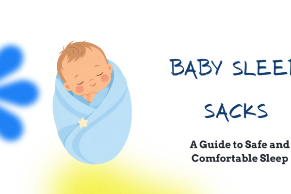 Baby Sleep Sacks for Safe and Comfortable Sleep: A Guide by Age and Season