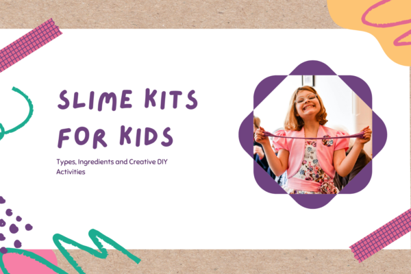 Slime Kits for Kids: Types, Ingredients and Creative DIY Activities